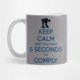 Keep Calm and you have 5 seconds Mug